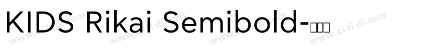 KIDS Rikai Semibold字体转换
